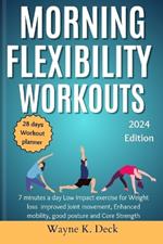 Morning Flexibility Workouts: 7 minutes a day Low impact exercise for, Weight loss improved Joint movement, Enhanced mobility, good posture and Core Strength