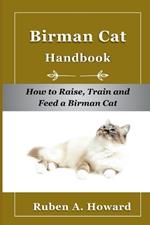 Birman Cat Handbook: How to Raise, Train, and Feed a Birman Cat
