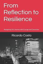 From Reflection to Resilience: Navigating Life's Journey with Courage and Connection