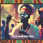 Eze and His Oja