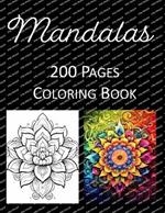 Mandalas Coloring Book: An Adult Coloring Book Featuring 200 of the World's Most Beautiful Mandalas for Stress Relief and Relaxation