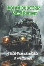Expeditions MudRunner Official Companion Guide & Walkthrough