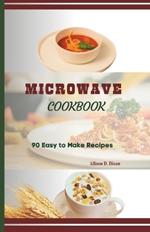 Microwave Cookbook: Easy to Make Recipes for College Students, Beginners