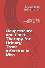 Acupressure and Food Therapy for Urinary Tract Infection in Men: Urinary Tract Infection in Men