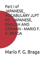 Part I of JAPANESE_ VOCABULARY JLPT N3 - JAPANESE, ENGLISH AND GERMAN - MARIO F. G. BRAGA