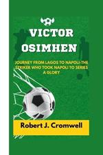 Victor Osimhen: Journey from Lagos to Napoli-The Striker Who Took Napoli to Series A Glory