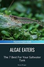 Algae Eaters: The 7 Best For Your Saltwater Tank