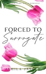 Forced To Surrogate: BWWM Dark Mafia Romance