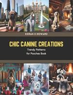 Chic Canine Creations: Trendy Patterns for Pooches Book