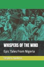 Whispers of the Wind: Epic Tales From Nigeria