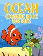 Ocean Coloring Book for Kids: A Coloring Book of Under The Sea Animals (Sharks, Jellyfish, Sea Turtles, Fish, Whales & More) Age 3+