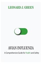 Avian Influenza: A Comprehensive Guide for Health and Safety
