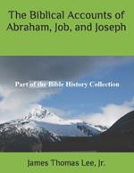 The Biblical Accounts of Abraham, Job, and Joseph