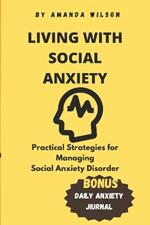 Living with Social Anxiety: Practical Strategies for Managing Social Anxiety Disorder
