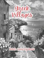 Greek Villages Adult Coloring Book Grayscale Images By TaylorStonelyArt: Volume I