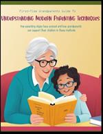 Understanding Modern Parenting Techniques: How Parenting Styles have Evolved and How Grandparents can Support Their Children In these Methods