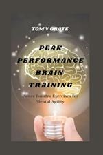 Peak Performance Brain Training: Power Booster Exercises for Mental Agility