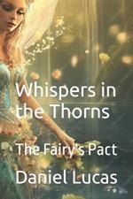 Whispers in the Thorns: The Fairy's Pact