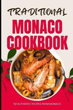 Traditional Monaco Cookbook: 50 Authentic Recipes from Monaco