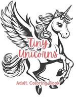 Tiny Unicorns Adult Coloring Book Grayscale Images By TaylorStonelyArt: Volume I