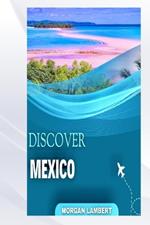 Discover Mexico