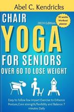 Chair Yoga for Seniors Over 60 to Lose Weight: Easy to follow Low impact Exercise to Enhance posture, Core Strength, Flexibility and Balance 7 minutes Daily