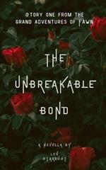 The Unbreakable Bond: Story one of The Grand Adventures of Fawn