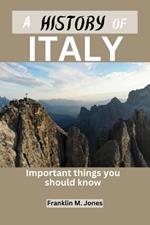 A History of Italy: Important things you should know