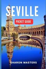Seville Pocket Guide: Your Essential Companion to Seville: A Comprehensive Pocket Guide for Travelers