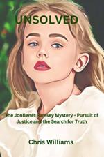 Unsolved: The JonBen?t Ramsey Mystery - Pursuit of Justice and the Search for Truth