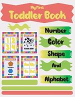 My First Toddler Book Number Color Shape and Alphabet: Four In One