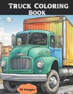 Truck Coloring Book vol 2: awesome coloring book for all ages, coloring book for Relaxation, Coloring book for anti-stress, for all ages