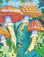 Mushrooms coloring book: A mushrooms coloring book for kids 8-12