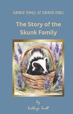 Grand Times at Grand Oaks: The Story of the Skunk Family