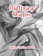 Fluttering Chiffon Adult Coloring Book Grayscale Images By TaylorStonelyArt: Volume I