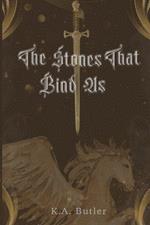 The Stones That Bind Us