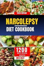 Narcolepsy diet cookbook 2024: Easy to make low carb recipes to manage chronic sleep disorder and boost your energy