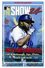 MLB The Show 24: Full Walkthrough, Tips, Tricks, you'll ever need