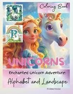 Unicorn Coloring Book: Enchanted Unicorn Adventure: Alphabet and Landscape