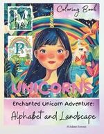 Unicorn Coloring Book: Enchanted Alphabet and Landscape Adventure: Alphabet and Landscape