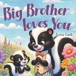 Big Brother Loves You: Bedtime Book for Children, Nursery Rhymes