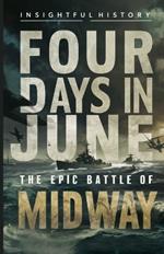 Four Days In June: The Epic Battle Of Midway