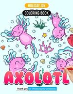Axolotl Coloring Book Cute Animals Colorful: Coloring Fun for All Ages