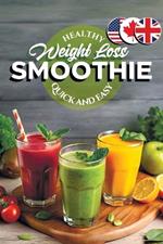 Healthy Smoothie Recipe Book for Weight Loss: 65 Blender Recipes Under 300 Calories for Good Health and Lasting Wellness