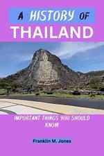 A History of Thailand: Important things you should know