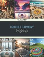 Crochet Harmony: Beautiful Patterns for Stunning Doilies Book