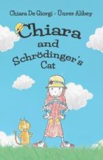 Chiara and Schr?dinger's Cat: A Kid's Fun Adventure, Quantum Physics With Cute Drawings