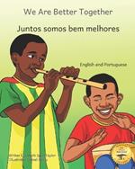 We Are Better Together: Our Differences Make Us Beautiful in Portuguese and English