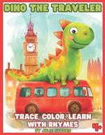 Dino the Traveler. Trace, Color, Learn with Rhymes: for children ages 4+