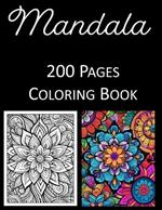 Mandala Coloring Book: An Adult and Kids Coloring Book Featuring 200 of the World's Most Beautiful Mandalas for Stress Relief and Relaxation Mandalas Zentangle